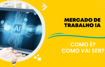 Arte gráfica amarela com o título em texto preto: "MERCADO DE TRABALHO IA". No centro, a pergunta "COMO É? COMO VAI SER?". À esquerda, dentro de um círculo branco, há uma foto de um notebook com a sigla "AI" e circuitos eletrônicos na tela.